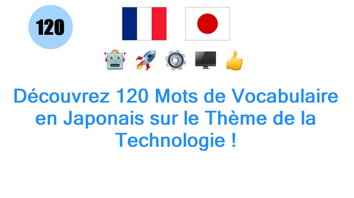 Découvrez 120 Mots de Vocabulaire en Japonais sur le Thème de la Technologie !